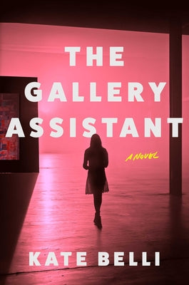 Cover Image for The Gallery Assistant -- Kate Belli, Hardcover