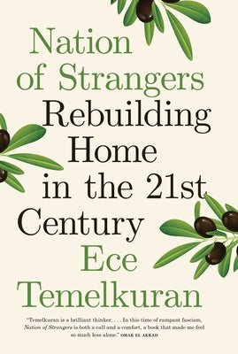 Cover Image for Nation of Strangers: Rebuilding Home in the 21st Century -- Ece Temelkuran, Hardcover
