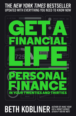 Cover Image for Get a Financial Life: Personal Finance in Your Twenties and Thirties -- Beth Kobliner, Paperback