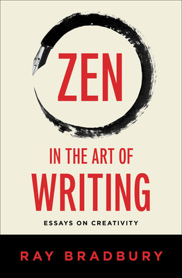 Cover Image for Zen in the Art of Writing: Essays on Creativity -- Ray Bradbury, Paperback