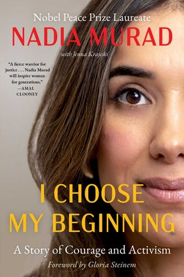 Cover Image for I Choose My Beginning: A Story of Courage and Activism -- Nadia Murad, Hardcover