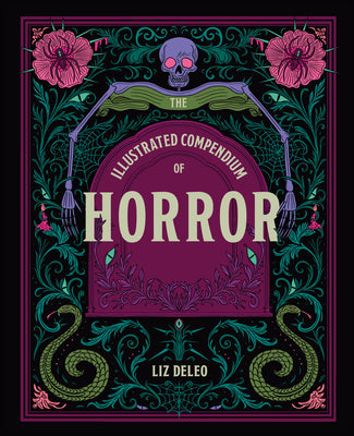 Cover Image for The Illustrated Compendium of Horror -- Liz DeLeo, Hardcover
