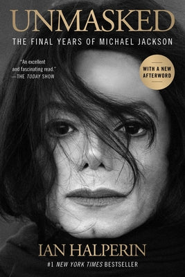 Cover Image for Unmasked: The Final Years of Michael Jackson -- Ian Halperin, Paperback