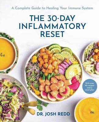 Cover Image for The 30-Day Inflammatory Reset: A Complete Guide to Healing Your Immune System -- Josh Redd, Hardcover