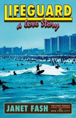 Cover Image for Lifeguard: A Love Story -- Janet Fash, Hardcover
