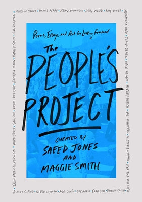 Cover Image for The People's Project: Poems, Essays, and Art for Looking Forward -- Saeed Jones, Hardcover
