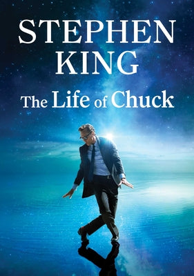Cover Image for The Life of Chuck -- Stephen King, Hardcover