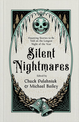 Cover Image for Silent Nightmares: Haunting Stories to Be Told on the Longest Night of the Year -- Chuck Palahniuk, Hardcover