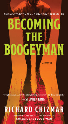 Cover Image for Becoming the Boogeyman -- Richard Chizmar, Paperback