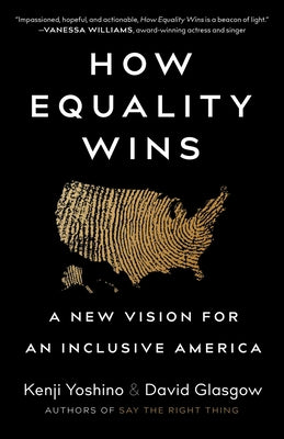 Cover Image for How Equality Wins: A New Vision for an Inclusive America -- Kenji Yoshino, Hardcover
