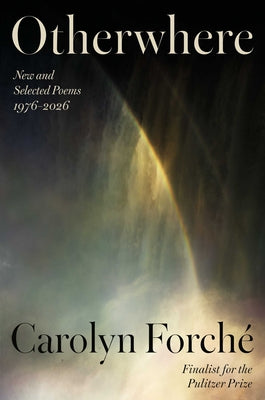 Cover Image for Otherwhere: New and Selected Poems, 1976-2026 -- Carolyn Forché, Hardcover