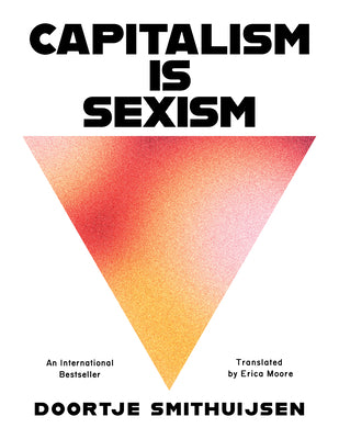 Cover Image for Capitalism Is Sexism -- Doortje Smithuijsen, Hardcover