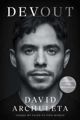 Cover Image for Devout: Losing My Faith to Find Myself -- David Archuleta, Hardcover