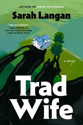 Cover Image for Trad Wife -- Sarah Langan, Hardcover
