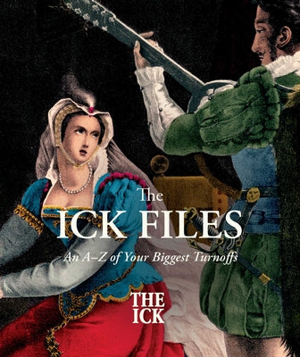 Cover Image for The Ick Files: An A-Z of Your Biggest Turnoffs -- Ari Cagan, Hardcover