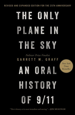 Cover Image for The Only Plane in the Sky (Revised and Expanded Edition for the 25th Anniversary): An Oral History of 9/11 -- Garrett M. Graff, Hardcover