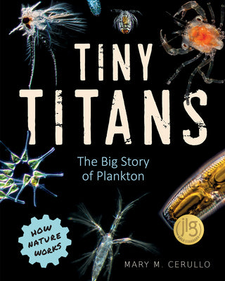Cover Image for Tiny Titans: The Big Story of Plankton -- Mary M. Cerullo, Hardcover