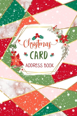 Cover Image for Christmas Card Address Book: Elegant Red, Green and Pink Record Book and Tracker For Holiday Cards You Send and Receive, A Ten Year Address Organiz -- Chaclenium, Paperback