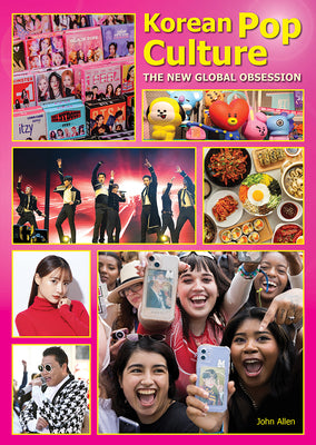 Cover Image for Korean Pop Culture: The New Global Obsession -- John Allen, Hardcover