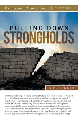 Cover Image for Pulling Down Strongholds Study Guide -- Rick Renner, Paperback