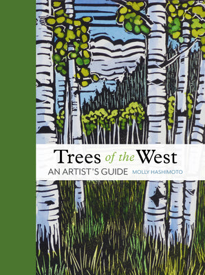 Cover Image for Trees of the West: An Artist's Guide -- Molly Hashimoto, Hardcover