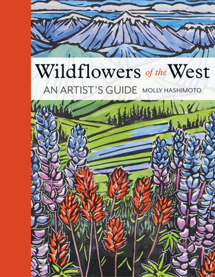 Cover Image for Wildflowers of the West: An Artist's Guide -- Molly Hashimoto, Hardcover