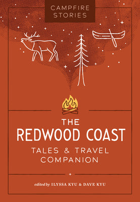 Cover Image for Campfire Stories: The Redwood Coast -- Ilyssa Kyu, Paperback