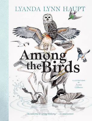 Cover Image for Among the Birds: Field Notes from Cascadia -- Lyanda Lynn Haupt, Hardcover