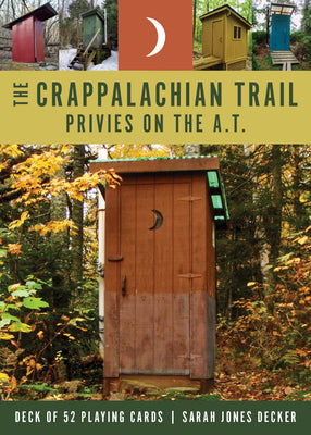 Cover Image for The Crappalachian Trail: Privies on the A.T.: Deck of 52 Playing Cards -- Sarah Jones Decker, Other