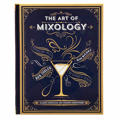 Cover Image for The Art of Mixology: Classic Cocktails and Curious Concoctions -- Parragon Books, Hardcover