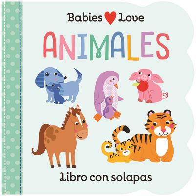 Cover Image for Babies Love Animales / Babies Love Animals (Spanish Edition) -- Cottage Door Press, Board Books