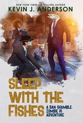 Cover Image for Sleep With the Fishes -- Kevin J. Anderson, Hardcover