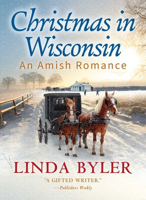 Cover Image for Christmas in Wisconsin: An Amish Romance -- Linda Byler, Paperback