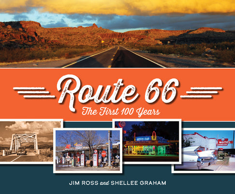 Cover Image for Route 66: The First 100 Years -- Jim Ross, Hardcover