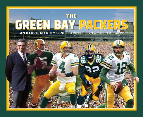 Cover Image for Green Bay Packers: An Illustrated Timeline -- Kevin Gibson, Hardcover