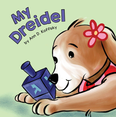 Cover Image for My Dreidel -- Ann Koffsky, Board Book