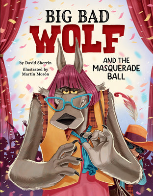 Cover Image for Big Bad Wolf and the Masquerade Ball -- David Sherrin, Hardcover