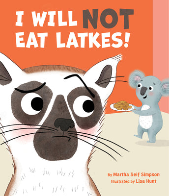 Cover Image for I Will Not Eat Latkes! -- Martha Seif Simpson, Hardcover