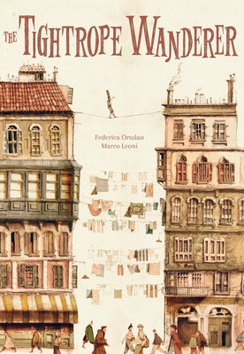 Cover Image for The Tightrope Wanderer -- Federica Ortolan, Hardcover