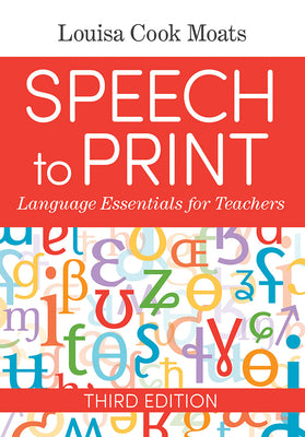 Cover Image for Speech to Print: Language Essentials for Teachers -- Louisa Cook Moats, Paperback