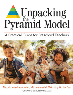 Cover Image for Unpacking the Pyramid Model: A Practical Guide for Preschool Teachers -- Mary Louise Hemmeter, Paperback