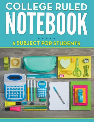 Cover Image for College Ruled Notebook - 5 Subject For Students -- Speedy Publishing LLC, Paperback