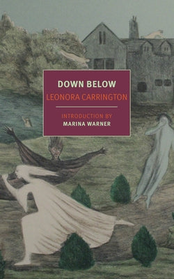 Cover Image for Down Below -- Leonora Carrington, Paperback