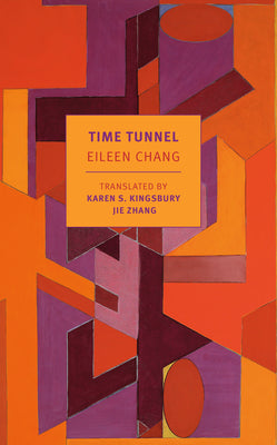 Cover Image for Time Tunnel: Stories and Essays -- Eileen Chang, Paperback