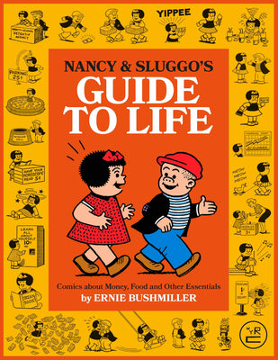 Cover Image for Nancy and Sluggo's Guide to Life: Comics about Money, Food, and Other Essentials -- Ernie Bushmiller, Paperback