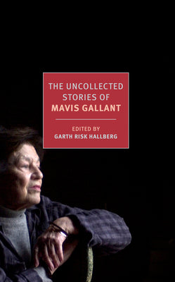 Cover Image for The Uncollected Stories of Mavis Gallant -- Mavis Gallant, Paperback