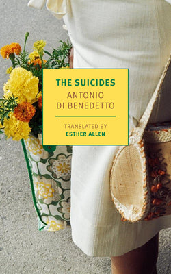 Cover Image for The Suicides -- Antonio Di Benedetto, Paperback