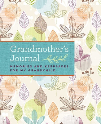 Cover Image for Grandmother's Journal: Memories and Keepsakes for My Grandchild -- Blue Streak, Hardcover