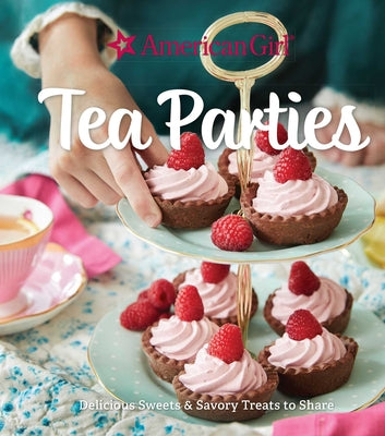 Cover Image for American Girl Tea Parties: Delicious Sweets & Savory Treats to Share: (Kid's Baking Cookbook, Cookbooks for Girls, Kid's Party Cookbook) -- Weldon Owen, Hardcover