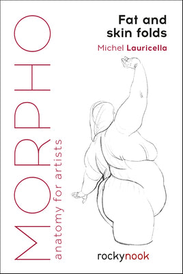 Cover Image for Morpho: Fat and Skin Folds: Anatomy for Artists -- Michel Lauricella, Paperback